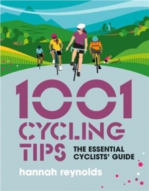 1001 Cycling Tips：The essential cyclists' guide