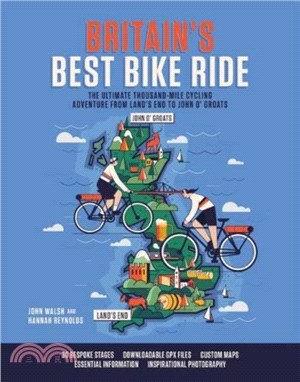 Britain's Best Bike Ride：The ultimate thousand-mile cycling adventure from Land's End to John o' Groats