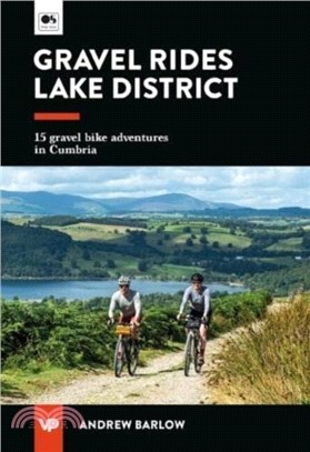 Gravel Rides Lake District：15 gravel bike adventures in Cumbria