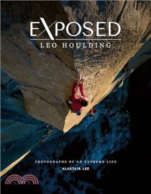 Exposed ??Leo Houlding：Photographs of an extreme life