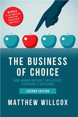 The Business of Choice：How Human Instinct Influences Everyone's Decisions