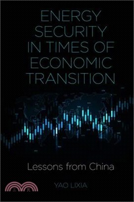 Energy Security in Times of Economic Transition: Lessons from China