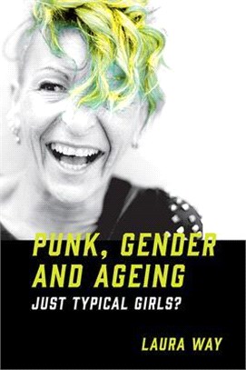 Punk, Gender and Ageing ― Just Typical Girls?