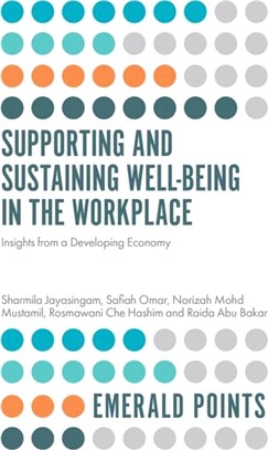 Supporting and Sustaining Well-Being in the Workplace：Insights from a Developing Economy