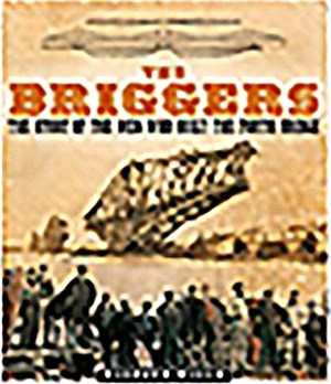 The Briggers ― The Story of the Men Who Built the Forth Bridge