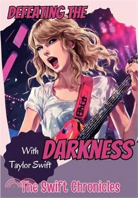 Defeating the Darkness: The Swift Chronicles