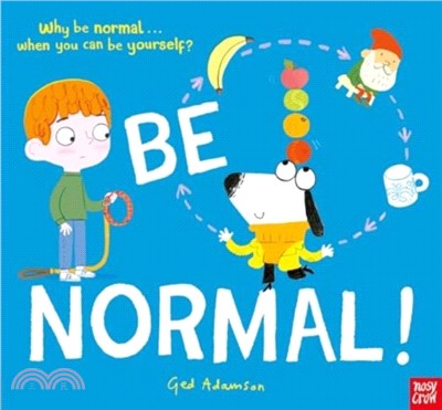 Be Normal!：Why be normal . . . when you can be yourself?