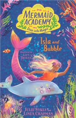 Mermaid Academy: Isla and Bubble (Book 1)