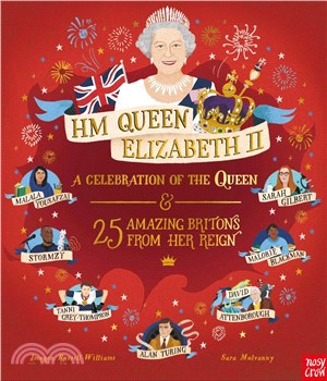 HM Queen Elizabeth II: A Celebration of the Queen and 25 Amazing Britons from Her Reign