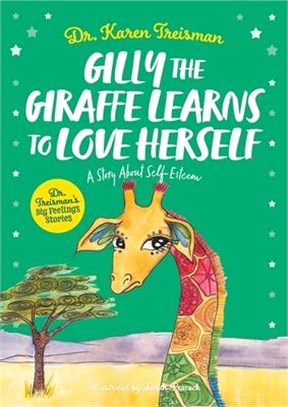 Gilly the Giraffe Learns to Love Herself: A Story about Self-Esteem