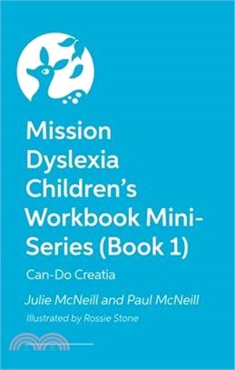 Mission Dyslexia Children's Workbook Mini-Series (Book 1): Can-Do Creatia