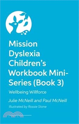 Mission Dyslexia Children's Workbook Mini-Series (Book 3): Wellbeing Willforce