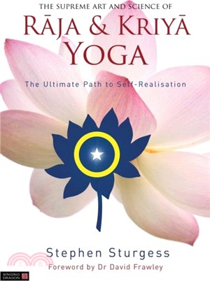 The Supreme Art and Science of Raja and Kriya Yoga：The Ultimate Path to Self-Realisation