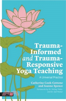 Trauma-Informed and Trauma-Responsive Yoga Teaching：A Universal Practice