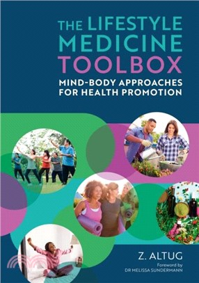 The Lifestyle Medicine Toolbox：Mind-Body Approaches for Health Promotion