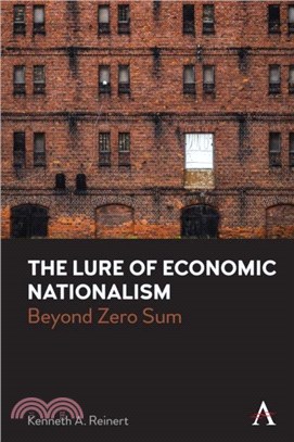 The Lure of Economic Nationalism: Beyond Zero Sum