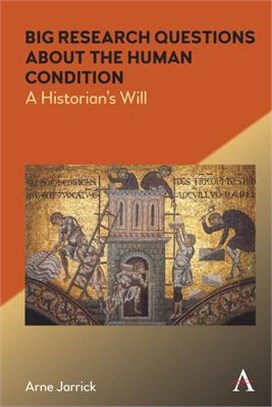 Big Research Questions about the Human Condition: A Historian's Will