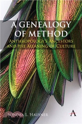 A Genealogy of Method：Anthropology's Ancestors and the Meaning of Culture
