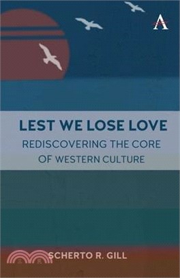 Rediscovering the Core of Western Culture: Lest We Lose Love