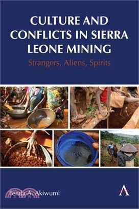Culture and Conflicts in Sierra Leone Mining: Strangers, Aliens, Spirits