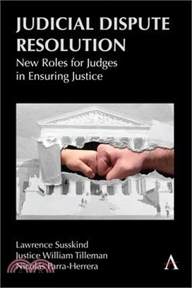Judicial Dispute Resolution: New Roles for Judges in Ensuring Justice
