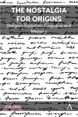 The Nostalgia for Origins：Religion, Evolution, Cognitive and Memory
