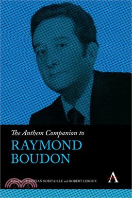 The Anthem Companion to Raymond Boudon
