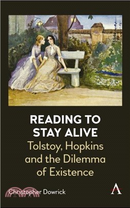 Reading to Stay Alive：Tolstoy, Hopkins and the Dilemma of Existence