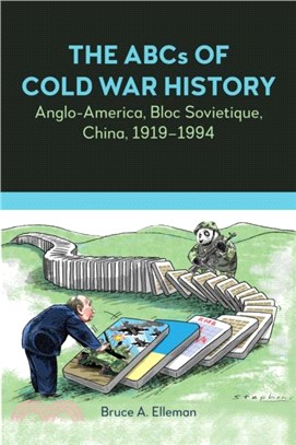 The ABCs of Cold War History：Anglo-America, Bloc Sovietique, China, 1919-1994