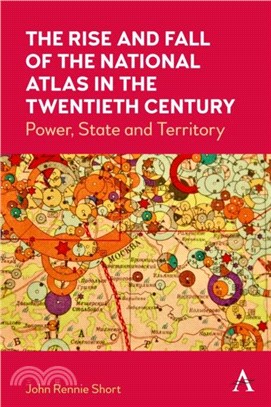The Rise and Fall of the National Atlas in the Twentieth Century：Power, State and Territory