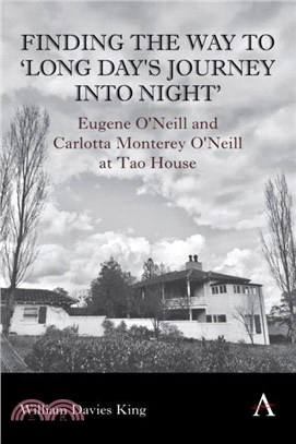 Finding the Way to 'Long Day's Journey Into Night'：Eugene O'Neill and Carlotta Monterey O'Neill at Tao House