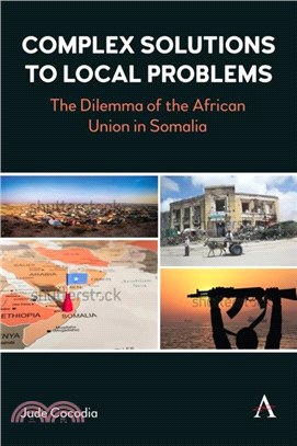 Complex Solutions to Local Problems：Constructed Narratives and External Intervention in Somalia's Crisis