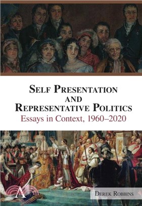 Self-Presentation and Representative Politics：Essays in Context, 1960-2020