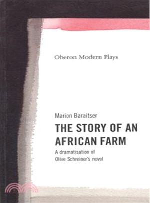 The Story of an African Farm ― A Dramatisation of Olive Schreiner's Novel