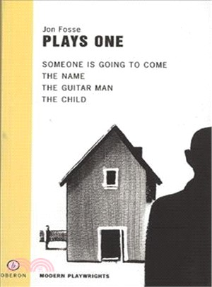 Plays One ─ Jon Fosse; Someone Is Going to Come/the Name/the Guitar Man/the Child