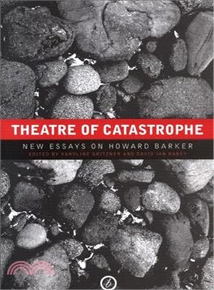 Theatre of Catastrophe ― New Essays on Howard Barker