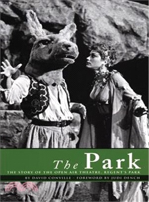 The Park: The Story of the Open Air Theatre, Regent's Park