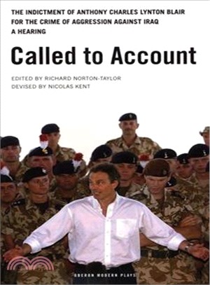 Called to Account: The Indictment of Anthony Charles Lynton Blair for the Crime of Aggression Against Iraq - a Hearing