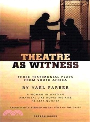 Theatre As Witness ─ Three Testimonial Plays from South Africa