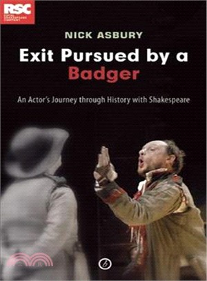 Exit Pursued by a Badger: An Actor's Journey Through History With Shakespeare
