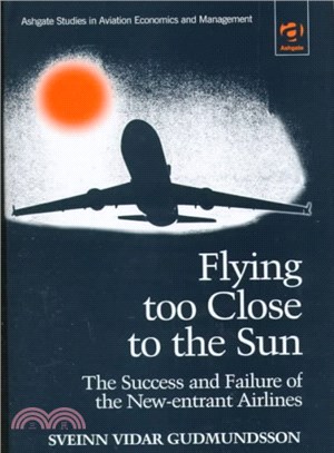 Flying Too Close to the Sun ─ The Success and Failure of the New-Entrant Airlines