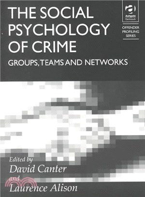 The Social Psychology of Crime ― Groups, Teams, and Networks