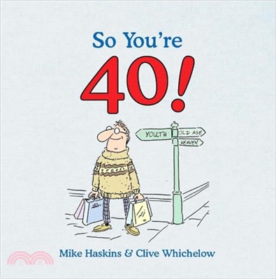 So You're 40：A Handbook for the Newly Middle-aged