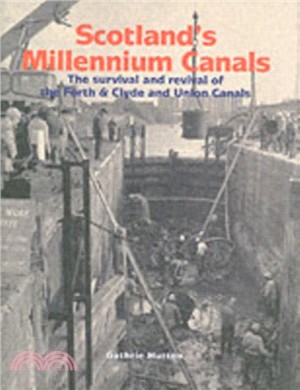 Scotland's Millennium Canals：The Survival and Revival of the Forth and Clyde and Union Canals