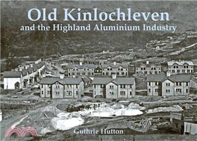 Old Kinlochleven and the Highland Aluminium Industry