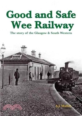 A Good and Safe Wee Railway：The Story of the Glasgow & South Western
