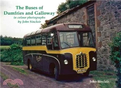 The Buses of Dumfries and Galloway：In Colour Photographs by John Sinclair
