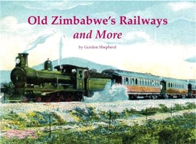 Old Zimbabwe's Railways and More