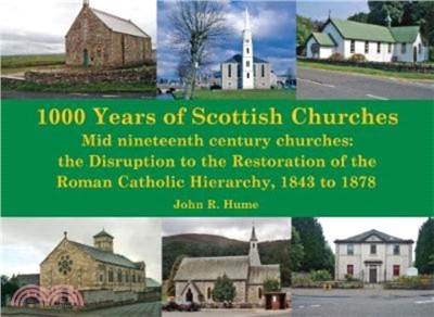 1,000 Years of Scottish Churches：Mid nineteenth century churches: the Disruption to the Restoration of the Roman Catholic Hierarchy, 1843 to 1878