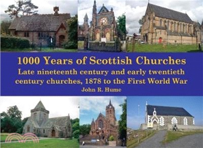 1,000 Years of Scottish Churches：Late nineteenth century and early twentieth century churches, 1878 to the First World War